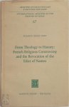 E. Perry - From Theology to History French Religious Controversy and the Revocation of the Edict of Nantes