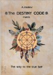 Anastasia J. Gollov - The Destiny Code The way to the true self