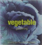  - Vegetable gardening. Growing, cooking & eating vegetables.