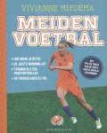 Vivianne Miedema 155466, Joke Reijnders 78663 - Meidenvoetbal met tips en trucs van de spits van de Oranjeleeuwinnen