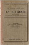 Joseph Chot L Gallouédec F Maurette - La Belgique, cours précédé de Notions Elementaires de géographie generale.