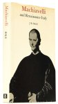 MACHIAVELLI, N., HALE, J.R. - Machiavelli and Renaissance Italy.