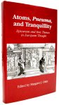 OSLER, M.J., (ED.) - Atoms, pneuma, and tranquillity. Epicurean and stoic themes in European thought. OSLER, M.J., (ED.) - Atoms, pneuma, and tranquillity. Epicurean and stoic themes in European thought.