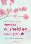 Saskia de Jong - Hemelse wijsheid en aards geluk leven met verwondering