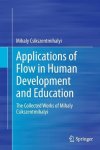 Mihaly Csikszentmihalyi - Applications of Flow in Human Development and Education