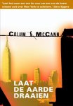 Colum McCann - Laat de aarde draaien