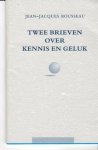 Rousseau, Jean-Jacques [ vertaling en inleiding door Leo van Maris ] - Twee brieven over kennis en geluk