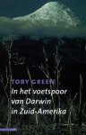 Toby Green - In het voetspoor van Darwin een reis door Zuid-Amerika