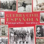  - Guerra Civil Espanola. Fotografias inéditas