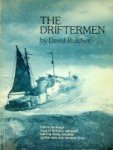 Butcher, David - The Driftermen Life in the tough days of Britain's vanished herring fleets, recalled by the man who manned them.