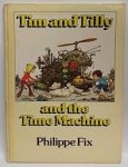 Fix, Philippe - Tim and Tilly and the Time Machine