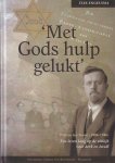 Engelsma, Ties - 'Met Gods hulp gelukt'. Willem ten Boom (1886-1946). Een leven lang op de uitkijk voor kerk en Israël