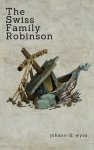 Johann D. Wyss - The Swiss Family Robinson (Zongo Classics)
