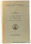 Joris, A. - La ville de Huy au Moyen Age. Des origines a la fin du XIVe siecle.