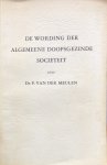 Meulen, P. van der - De wording der Algemeene Doopsgezinde Sociëteit; een bijdrage tot de geschiedschrijving der Nederlandsche Doopsgezinden in de achttiende en negentiende eeuw