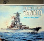 Skulski, J - The Battleship Yamato From the serie. Anatomy of the Ship
