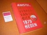 P. van der Zwaal - Amstel. Het verhaal van ons bier, 1870-heden