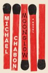 Chabon, Michael - Moonglow