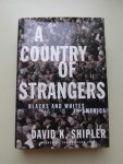 Shipler, David K. - A Country of Strangers - Blacks and Whites in America