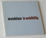 Cosijn, Celestin (tekst), en Ad Kokx (vormgeving) - Wandelaar in Waldbillig. Een cyclus verzen