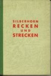 SILBERHORN, CHRISTIAN - Recken und Strecken. Natürliche Körperübungen zur Erhaltung und Widergewinnung der normalen Organfunktionen
