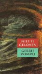 Komrij, gerrit - Niet te geloven Komrij, gerrit - Niet te geloven