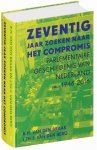 Bert van den Braak 237673, Joop van den Berg 235555 - Zeventig jaar zoeken naar het compromis Parlementaire geschiedenis van Nederland deel II, 1946-2016