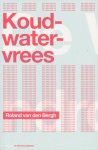 Bergh, Roland van den - Koudwatervrees. gedichten.