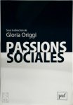 Gloria Origgi - Passions sociales