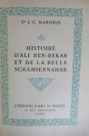 Mardrus J.C. Dr - Histoire d'ali ben-bekar et de la belle schamsennahar. Un conte des mille et une nuits.