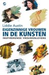 Liddie Austin - Eigenzinnige Vrouwen In De Kunsten