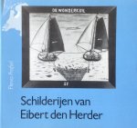 Hilckmann, M. en P. Dorleijn. - SCHILDERIJEN VAN EIBERT DEN HERDER.