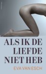 Eva van Esch - Als ik de liefde niet heb