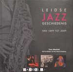 Cees Mentink, Rudi van Maanen, Cor Smit, e.a. - Leidse Jazz Geschiedenis van 1899 tot 2009