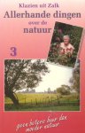 Rotstein-van den Brink (Klazien uut Zalk) - Allerhande dingen over de natuur. Deel 3. Geen betere buur dan moeder natuur
