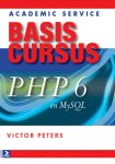Victor G.B. Peters - Basiscursus PHP 6 en MySQL