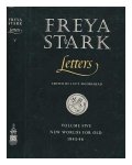 STARK, FREYA - Letters V. Edited by Lucy Moorehead. Volume Five: New Worlds for Old 1943-46