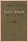 Schwarz, Martin - Octave Mirbeau. Vie et Oeuvre