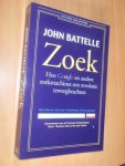 Battelle, John - Zoek. Hoe Google en andere zoekmachines een revolutie teweegbrachten