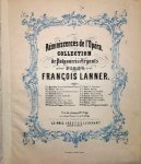 Lanner, Franz: - [WoO] Réminiscences de l`opéra. Collection de Potpourris élégants pour piano seul par François Lanner. No. 11. Gounod. Faust
