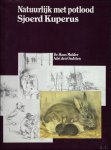MULDER, DR. HANS/ DEN OUDSTEN, ADRI. - NATUURLIJK MET POTLOOD. SJOERD KUPERUS.