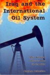 Pelletiere, Stephen C. - Iraq and the International Oil System: Why America Went to War in the Gulf.