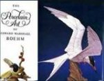 PALLEY, Reese  & BOEHM, Edward Marshall - The Porcelain art of Edward Marshall Boehm