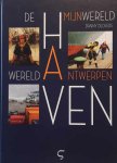DECKERS Danny - De haven, mijn wereld - Antwerpen wereldhaven