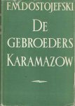 Dostojefski, F.M. - De gebroeders Karamazow. Onverkorte vertaling vanuit het Russisch door A. Kosloff Dostojefski, F.M. - De gebroeders Karamazow. Onverkorte vertaling vanuit het Russisch door A. Kosloff