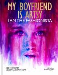 Leen Demeester - My Boyfriend is Artsy, I am the Fashionista