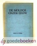 Wisse, Prof. G. - De Moloch onzer eeuw --- De Moloch onzer eeuw Wisse, Prof. G. - De Moloch onzer eeuw --- De Moloch onzer eeuw