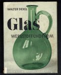 Dexel, Walter - Glas / Werkstoff und Form