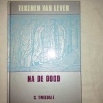 Tweedale, C. - Tekenen van leven na de dood
