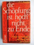 Boschke, Friedrich Ludwig - Die Schöpfung ist noch nicht zu Ende Boschke, Friedrich Ludwig - Die Schöpfung ist noch nicht zu Ende